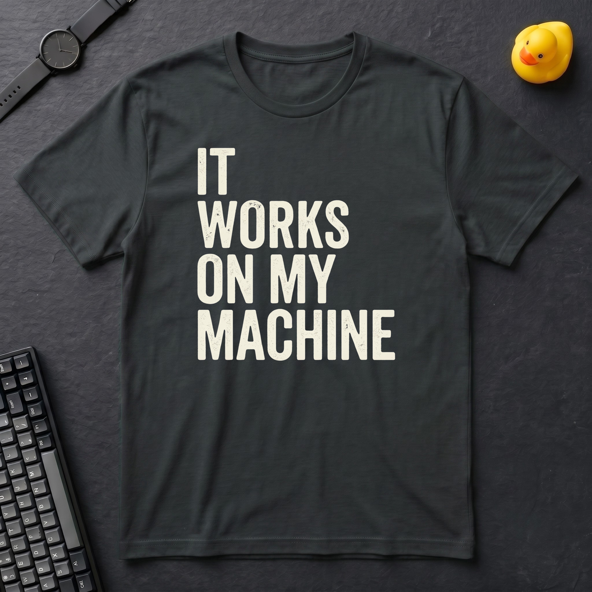 It Works On My Machine T-Shirt