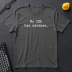 My IDE Has Windows T-Shirt