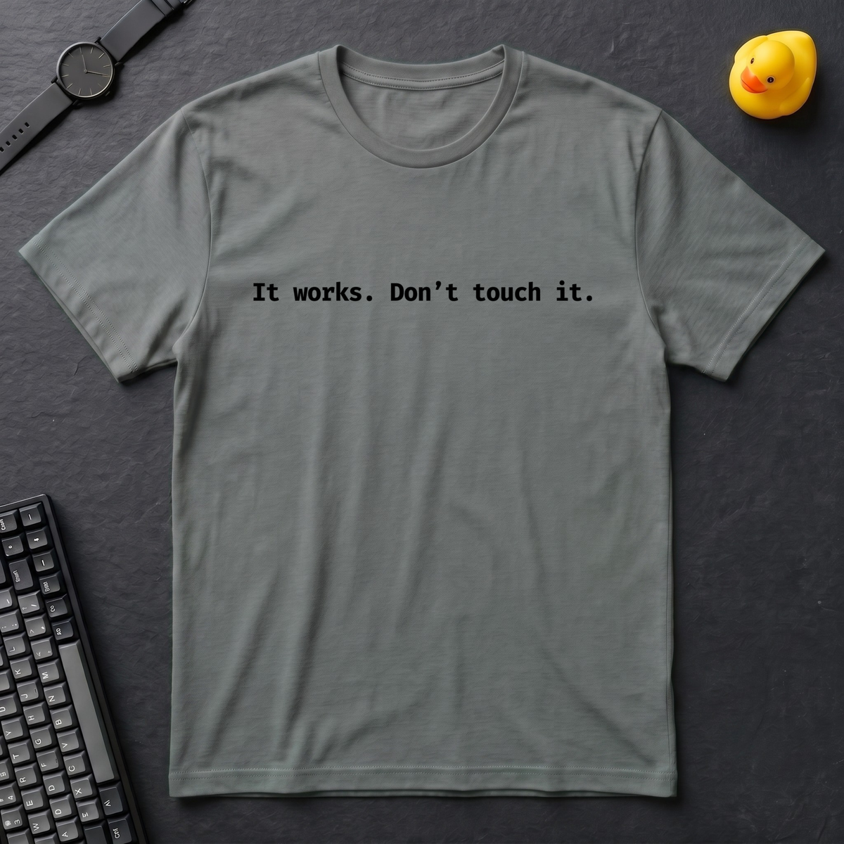 It Works Don't Touch It T-Shirt