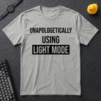 I Am Using Light Mode T-Shirt