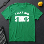 I Like Big Structs T-Shirt