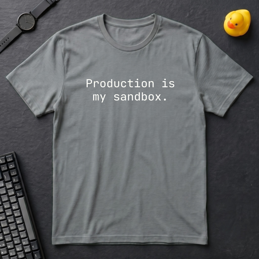 Production Is My Sandbox T-Shirt