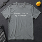 Production Is My Sandbox T-Shirt