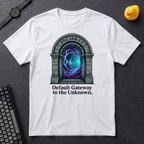 Default Gateway To The Unknown T-Shirt