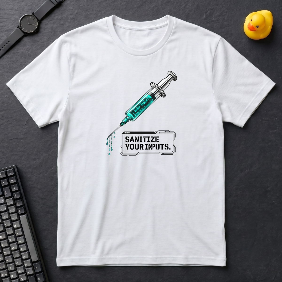 Sanitize Your Inputs T-Shirt